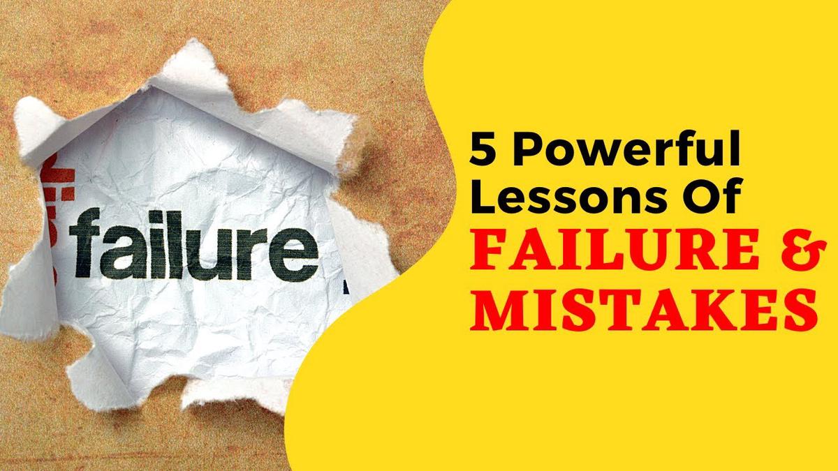 'Video thumbnail for 5 Powerful Lessons To Learn From Failures And Mistakes'