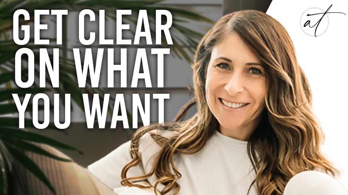 'Video thumbnail for How To Get Really Clear On What You Want In Life!'