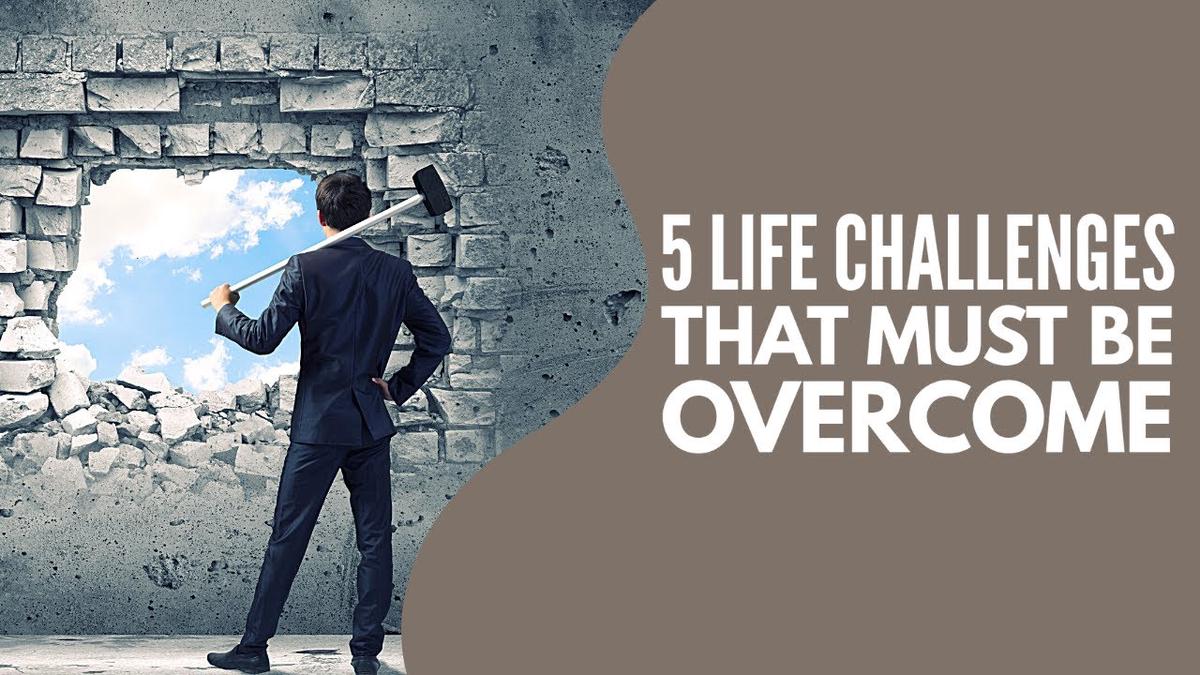 'Video thumbnail for 5 Life Challenges That You Must Overcome For Soaring Success'