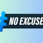 How to Stop Making Excuses – Anatomy of Excuses