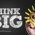 How To Think Bigger To Live Better And Be Better