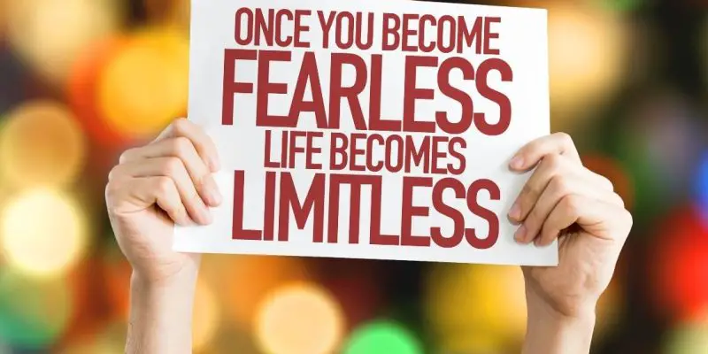 What It Means To Be Fearless In Your Life