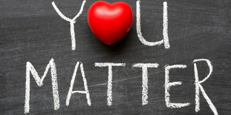 10 Ways To Make Use of โI Matterโ Mindset To Bring Order and Harmony To Yourself